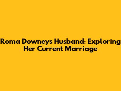 Roma Downey's Husband: Exploring Her Current Marriage