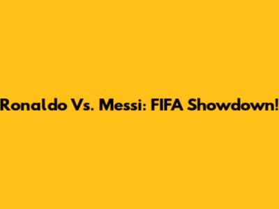 Ronaldo Vs. Messi: FIFA Showdown!
