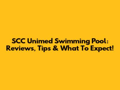 SCC Unimed Swimming Pool: Reviews, Tips & What To Expect!