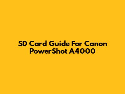 SD Card Guide For Canon PowerShot A4000