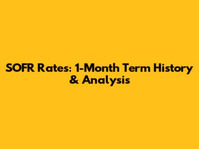 SOFR Rates: 1-Month Term History & Analysis