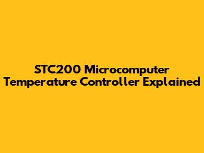 STC200 Microcomputer Temperature Controller Explained