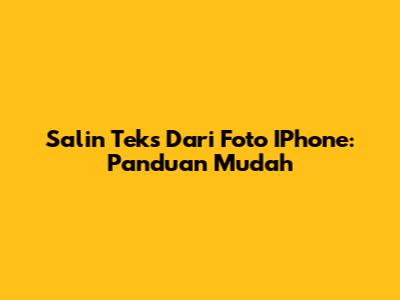 Salin Teks Dari Foto IPhone: Panduan Mudah