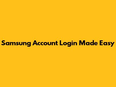 Samsung Account Login Made Easy