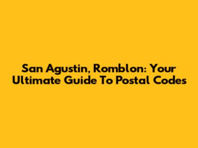 San Agustin, Romblon: Your Ultimate Guide To Postal Codes