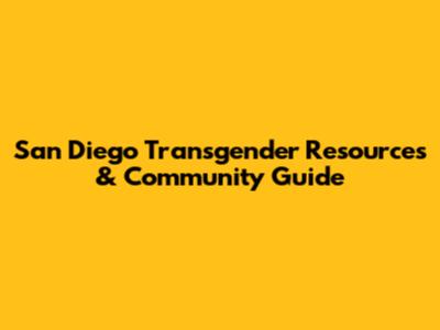 San Diego Transgender Resources & Community Guide