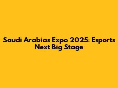 Saudi Arabia's Expo 2025: Esports' Next Big Stage