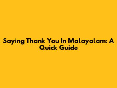 Saying Thank You In Malayalam: A Quick Guide