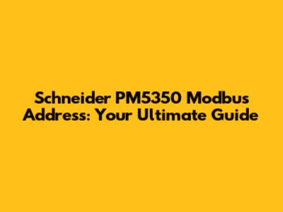 Schneider PM5350 Modbus Address: Your Ultimate Guide