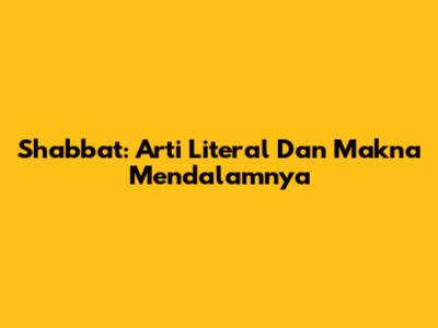 Shabbat: Arti Literal Dan Makna Mendalamnya