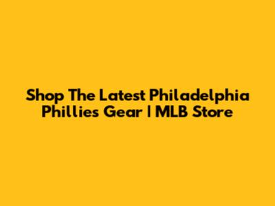 Shop The Latest Philadelphia Phillies Gear | MLB Store