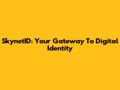 SkynetID: Your Gateway To Digital Identity