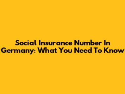 Social Insurance Number In Germany: What You Need To Know