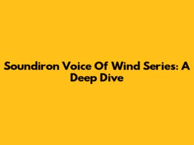 Soundiron Voice Of Wind Series: A Deep Dive