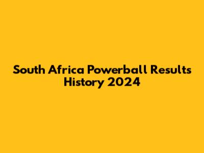 South Africa Powerball Results History 2024