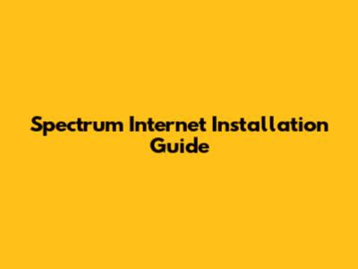 Spectrum Internet Installation Guide