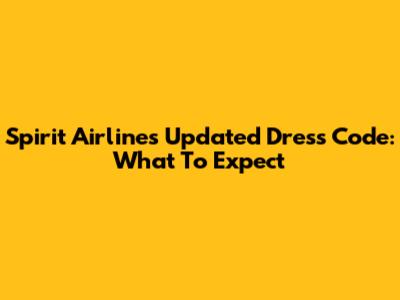 Spirit Airlines' Updated Dress Code: What To Expect