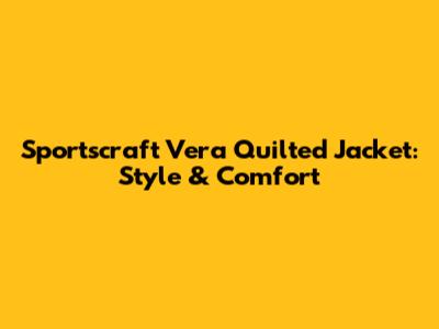 Sportscraft Vera Quilted Jacket: Style & Comfort