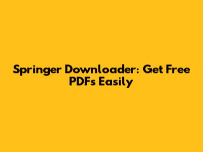 Springer Downloader: Get Free PDFs Easily