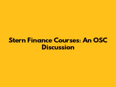 Stern Finance Courses: An OSC Discussion