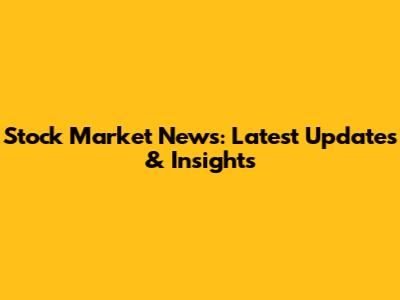Stock Market News: Latest Updates & Insights