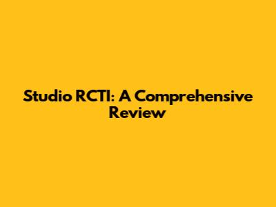Studio RCTI: A Comprehensive Review