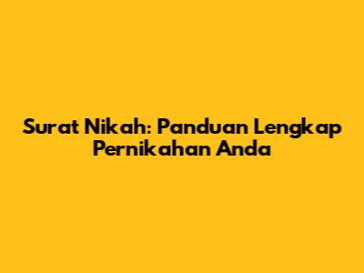 Surat Nikah: Panduan Lengkap Pernikahan Anda