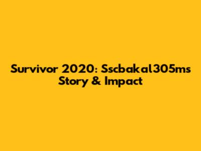 Survivor 2020: Sscbakal305m's Story & Impact