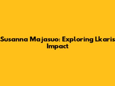 Susanna Majasuo: Exploring Lkari's Impact