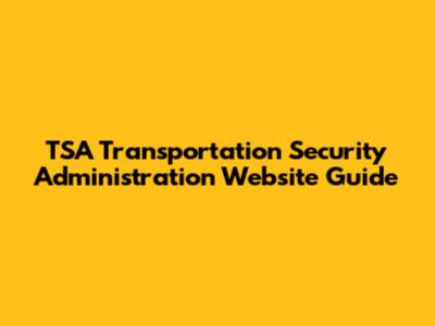 TSA Transportation Security Administration Website Guide