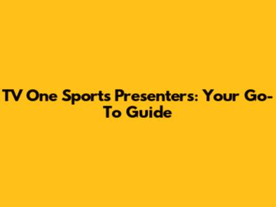 TV One Sports Presenters: Your Go-To Guide