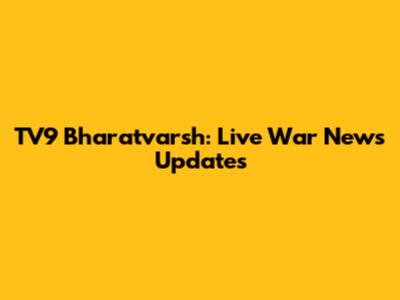 TV9 Bharatvarsh: Live War News Updates