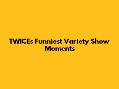 TWICE's Funniest Variety Show Moments