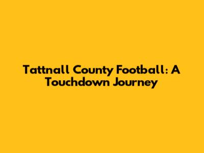 Tattnall County Football: A Touchdown Journey