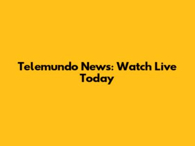 Telemundo News: Watch Live Today