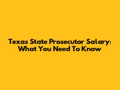 Texas State Prosecutor Salary: What You Need To Know