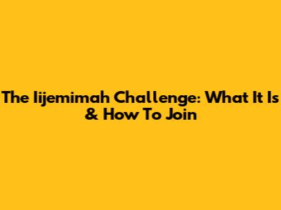 The Iijemimah Challenge: What It Is & How To Join