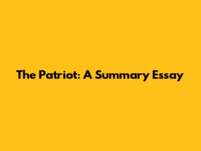 The Patriot: A Summary Essay