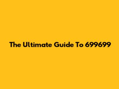The Ultimate Guide To 699699