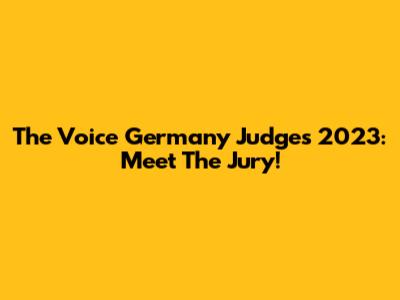 The Voice Germany Judges 2023: Meet The Jury!