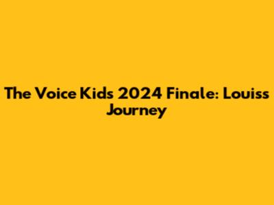 The Voice Kids 2024 Finale: Louis's Journey