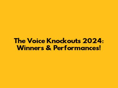 The Voice Knockouts 2024: Winners & Performances!