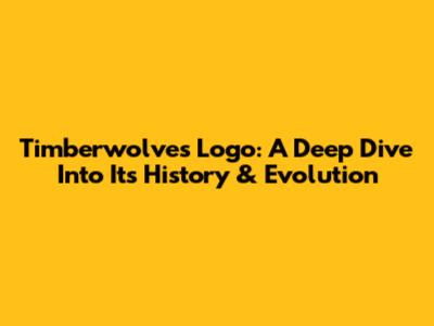 Timberwolves Logo: A Deep Dive Into Its History & Evolution