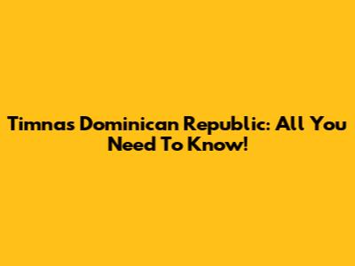 Timnas Dominican Republic: All You Need To Know!