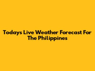 Today's Live Weather Forecast For The Philippines