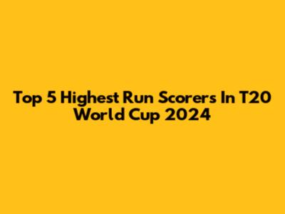 Top 5 Highest Run Scorers In T20 World Cup 2024