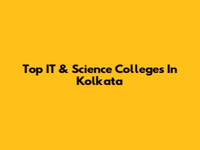 Top IT & Science Colleges In Kolkata