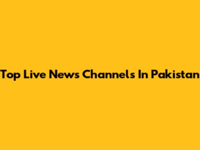 Top Live News Channels In Pakistan