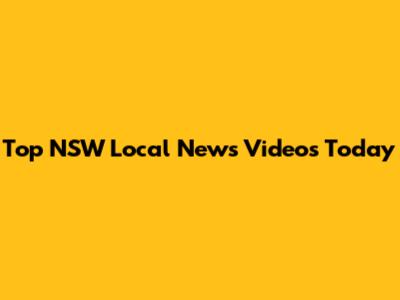 Top NSW Local News Videos Today