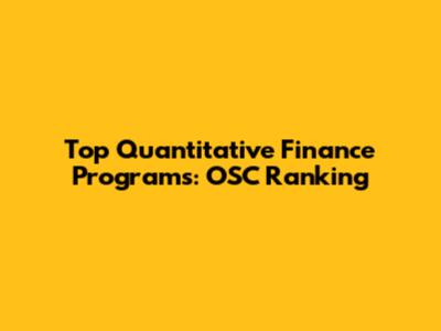 Top Quantitative Finance Programs: OSC Ranking